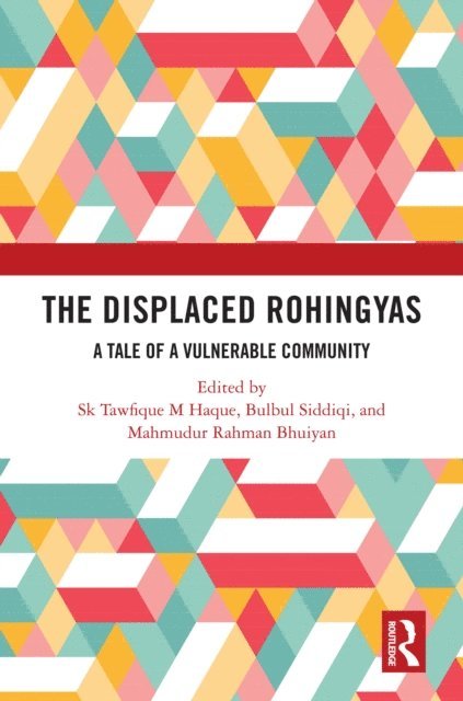 Mahmudur Rahman Bhuiyan, Bulbul Siddiqi, Sk Tawfique M Haque - Displaced Rohingyas, E-bok