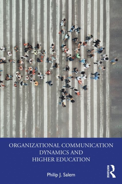 Philip J. Salem - Organizational Communication Dynamics and Higher Education, E-bok