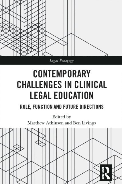 Ben Livings, Matthew Atkinson - Contemporary Challenges in Clinical Legal Education, E-bok