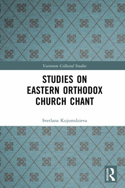 Svetlana Kujumdzieva - Studies on Eastern Orthodox Church Chant, E-bok. Tillgänglighet: Lägg i varukorg