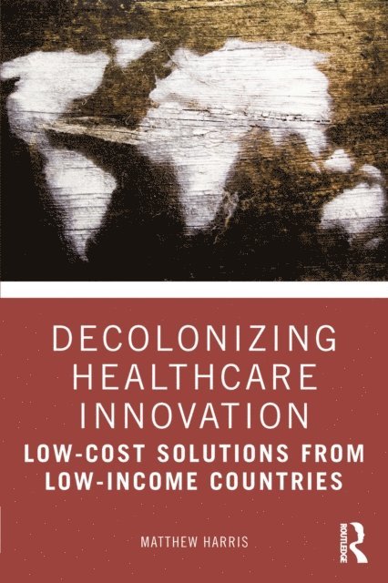 Matthew Harris - Decolonizing Healthcare Innovation, E-bok