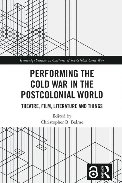 Christopher B. Balme - Performing the Cold War in the Postcolonial World, E-bok