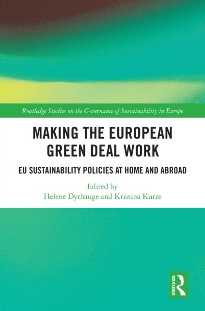 Kristina Kurze, Helene Dyrhauge - Making the European Green Deal Work, E-bok