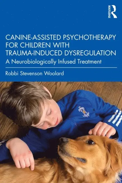 Canine-Assisted Psychotherapy for Children with Trauma-Induced Dysregulation