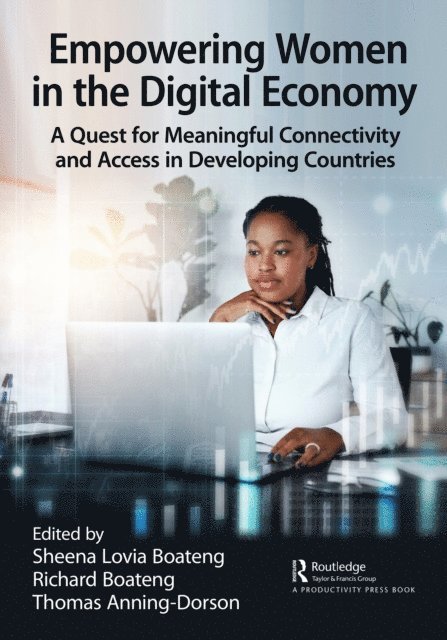 Thomas Anning-Dorson, Richard Boateng, Sheena Lovia Boateng - Empowering Women in the Digital Economy, E-bok