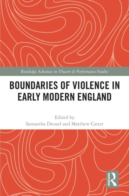 Matthew Carter, Samantha Dressel - Boundaries of Violence in Early Modern England, E-bok