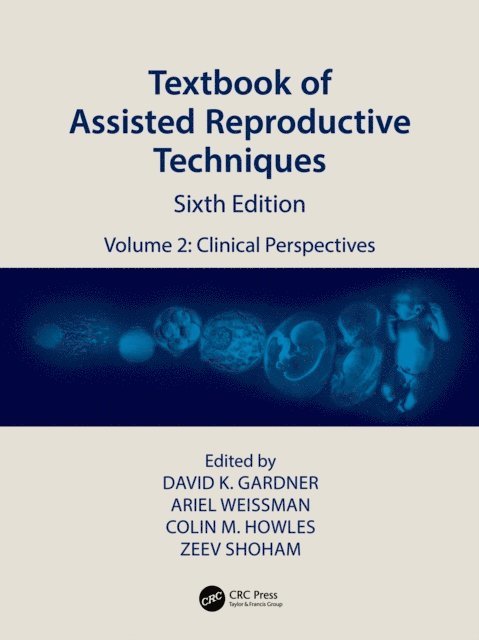 Zeev Shoham, Colin M. Howles, Ariel Weissman, David K. Gardner - Textbook of Assisted Reproductive Techniques, E-bok