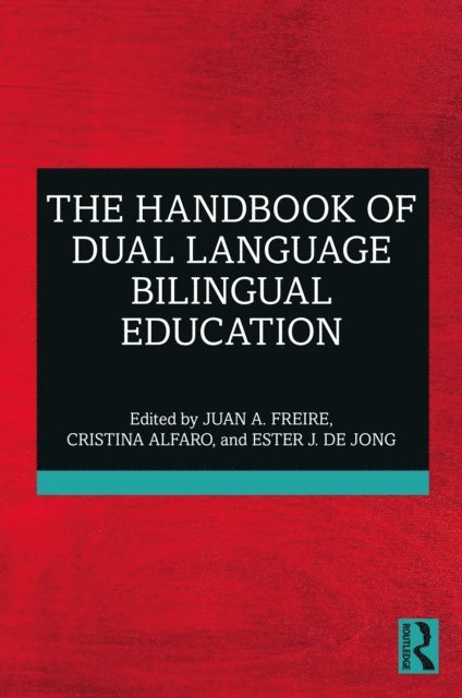 Ester de Jong, Cristina Alfaro, Juan A. Freire - Handbook of Dual Language Bilingual Education, E-bok