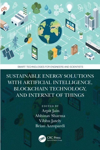 Brian Azzopardi, Vibhu Jately, Abhinav Sharma, Arpit Jain - Sustainable Energy Solutions with Artificial Intelligence, Blockchain Technology, and Internet of Things, E-bok