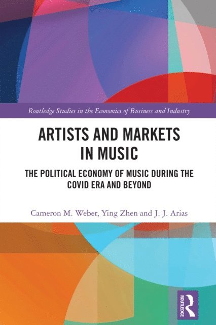 J.J. Arias, Ying Zhen, Cameron M. Weber - Artists and Markets in Music, E-bok