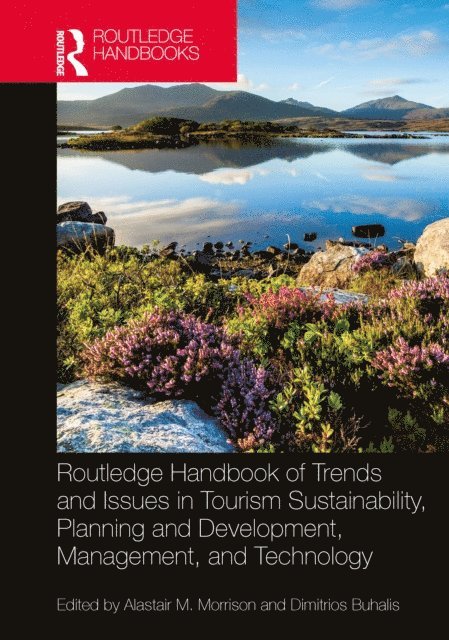 Dimitrios Buhalis, Alastair M. Morrison - Routledge Handbook of Trends and Issues in Tourism Sustainability, Planning and Development, Management, and Technology, E-bok