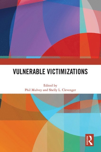 Shelly L. Clevenger, Phil Mulvey - Vulnerable Victimizations, E-bok