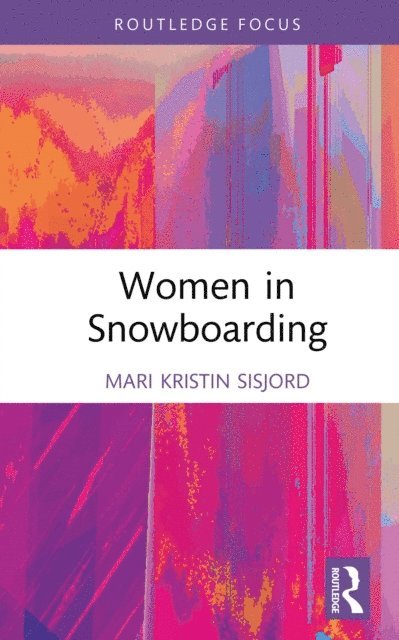 Mari Kristin Sisjord - Women in Snowboarding, E-bok