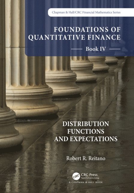 Robert R. Reitano - Foundations of Quantitative Finance Book IV: Distribution Functions and Expectations, E-bok