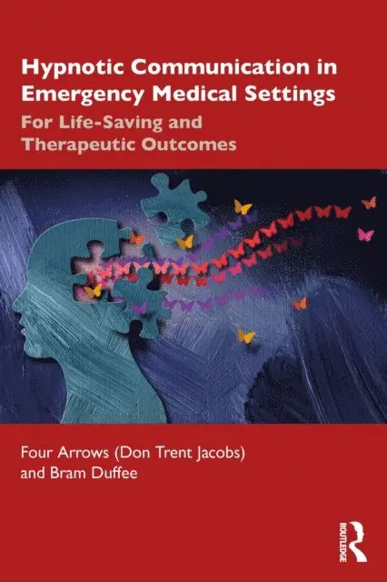 Bram Duffee, Don Trent (Four Arrows) Jacobs - Hypnotic Communication in Emergency Medical Settings, E-bok. Tillgänglighet: Lägg i varukorg