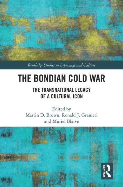 Muriel Blaive, Ronald J. Granieri, Martin D. Brown - Bondian Cold War, E-bok