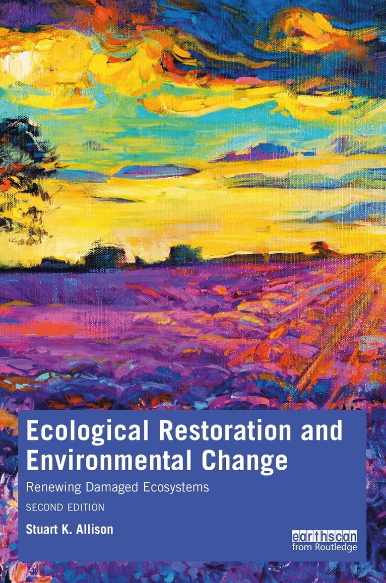 Stuart K. Allison - Ecological Restoration and Environmental Change, E-bok