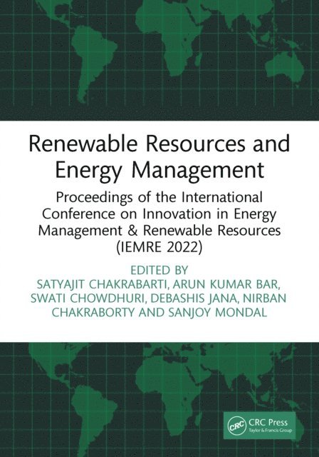 Sanjoy Mondal, Nirban Chakraborty, Debashis Jana, Swati Chowdhuri, Arun Kumar Bar, Satyajit Chakrabarti - Renewable Resources and Energy Management, E-bok