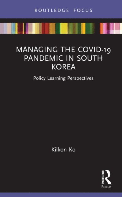 Kilkon Ko - Managing the COVID-19 Pandemic in South Korea, E-bok
