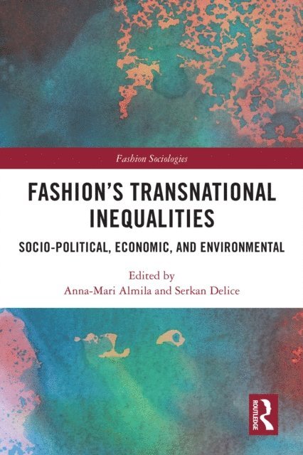 Serkan Delice, Anna-Mari Almila - Fashion's Transnational Inequalities, E-bok