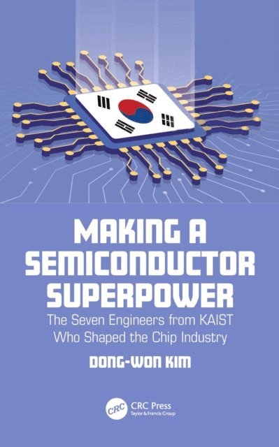 Dong-Won Kim - Making a Semiconductor Superpower, E-bok