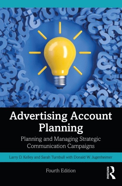 Donald Jugenheimer, Larry Kelley, Sarah Turnbull - Advertising Account Planning, E-bok