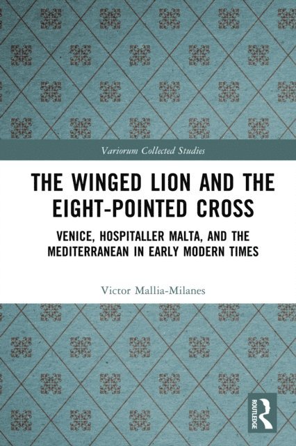 Victor Mallia-Milanes - Winged Lion and the Eight-Pointed Cross, E-bok