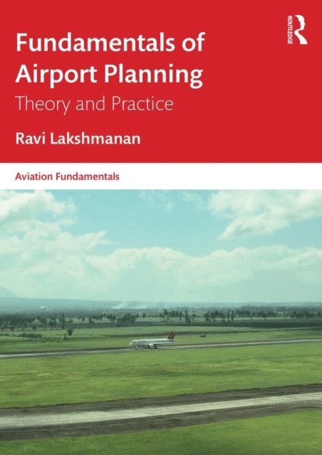 Ravi Lakshmanan - Fundamentals of Airport Planning, E-bok