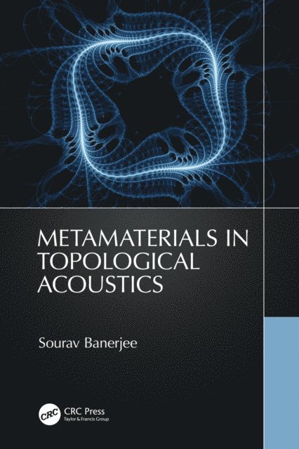 Sourav Banerjee - Metamaterials in Topological Acoustics, E-bok