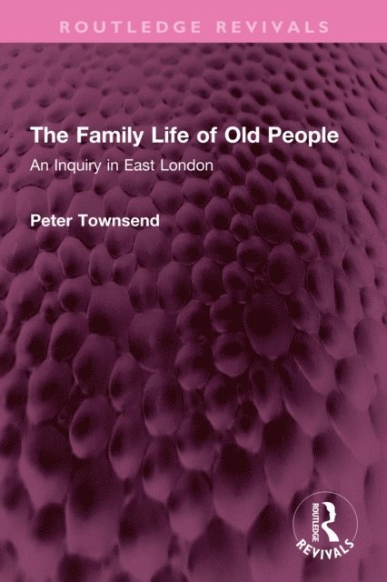 Peter Townsend - Family Life of Old People, E-bok