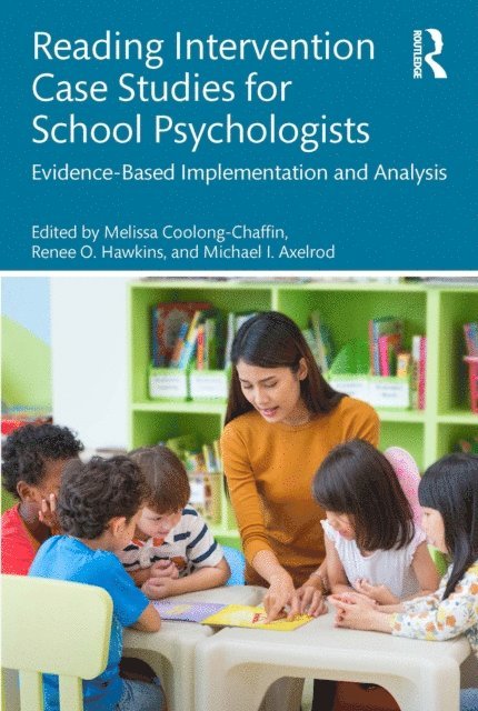 Michael I. Axelrod, Renee O. Hawkins, Melissa Coolong-Chaffin - Reading Intervention Case Studies for School Psychologists, E-bok