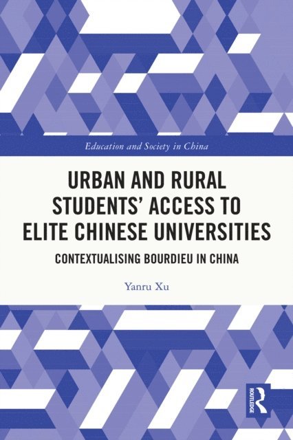 Yanru Xu - Urban and Rural Students' Access to Elite Chinese Universities, E-bok