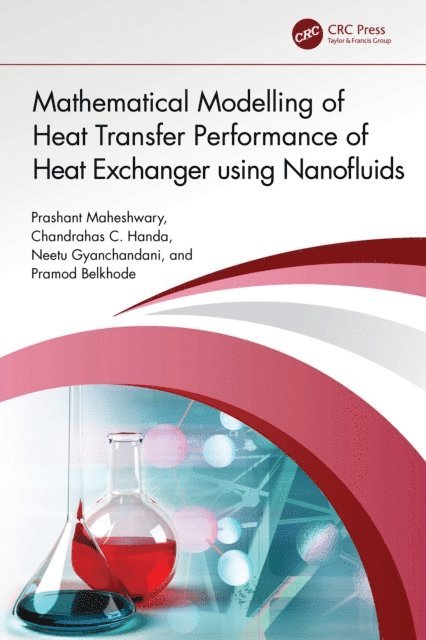 Pramod Belkhode, Neetu Gyanchandani, Chandrahas C. Handa, Prashant Maheshwary - Mathematical Modelling of Heat Transfer Performance of Heat Exchanger using Nanofluids, E-bok