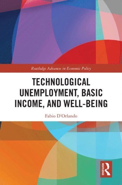 Fabio D'Orlando - Technological Unemployment, Basic Income, and Well-being, E-bok