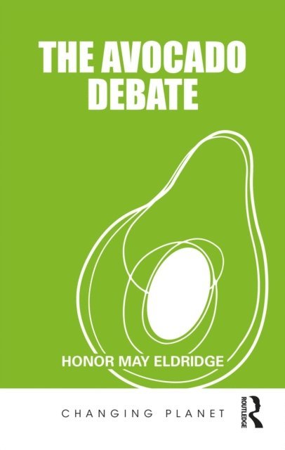 Honor May Eldridge - Avocado Debate, E-bok