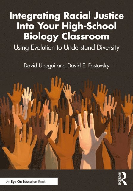 David E. Fastovsky, David Upegui - Integrating Racial Justice Into Your High-School Biology Classroom, E-bok