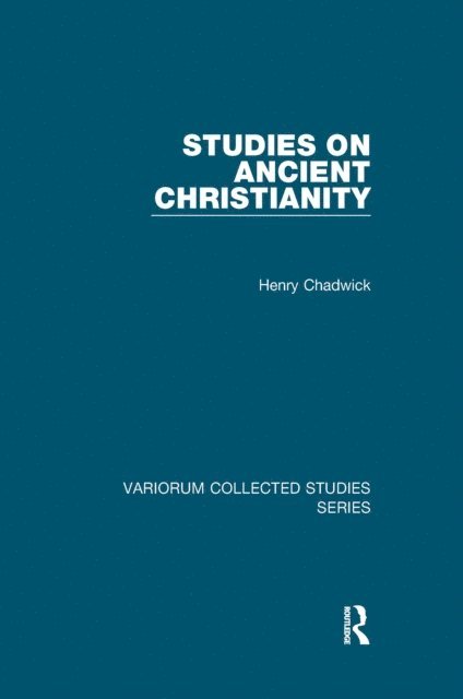 Henry Chadwick - Studies on Ancient Christianity, E-bok