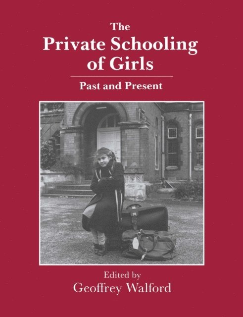 Geoffrey Walford - Private Schooling of Girls, E-bok
