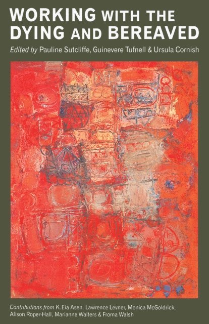 Ursula Cornish, Guinevere Tufnell, Pauline Sutcliffe - Working with the Dying and Bereaved, E-bok