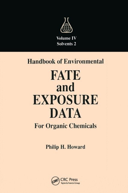 Philip H. Howard - Handbook of Environmental Fate and Exposure Data for Organic Chemicals, Volume IV, E-bok