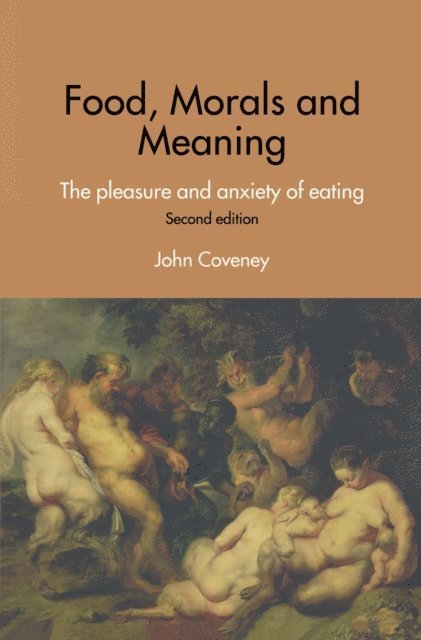 John Coveney - Food, Morals and Meaning, E-bok