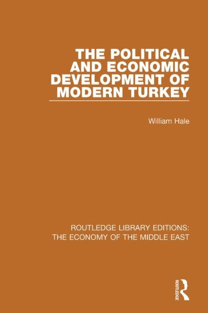 William Hale - Political and Economic Development of Modern Turkey, E-bok