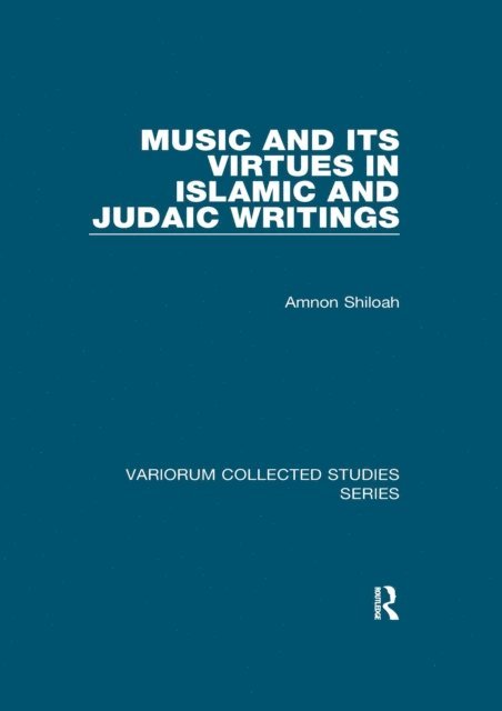 Amnon Shiloah - Music and its Virtues in Islamic and Judaic Writings, E-bok