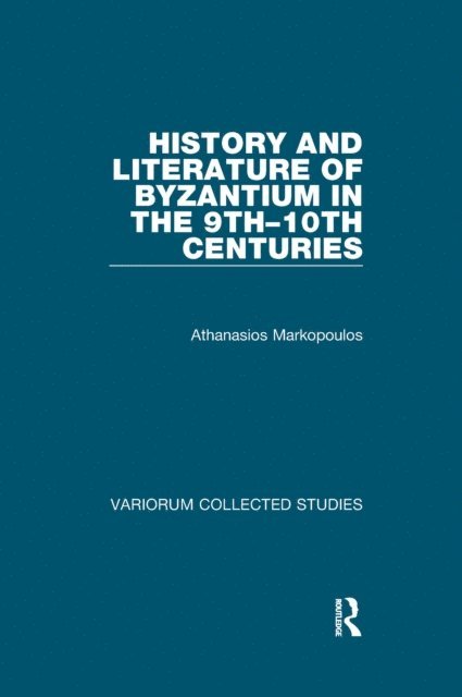 Athanasios Markopoulos - History and Literature of Byzantium in the 9th-10th Centuries, E-bok