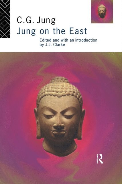 C.G. Jung, John J Clarke - Jung on the East, E-bok