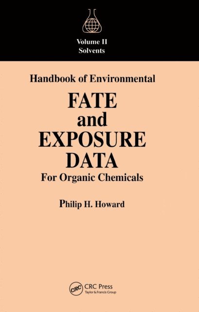 Philip H. Howard - Handbook of Environmental Fate and Exposure Data For Organic Chemicals, Volume II, E-bok