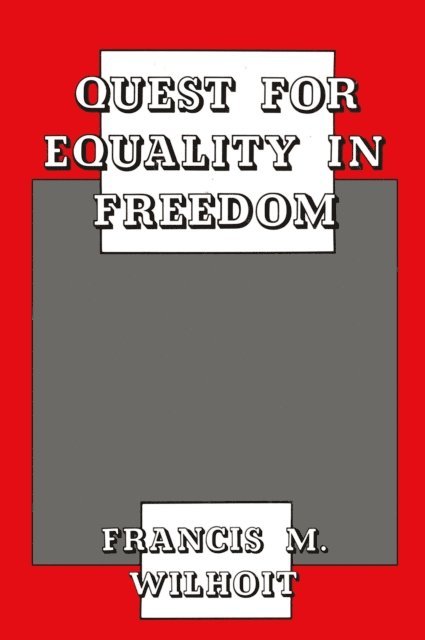 Francis M. Wilhoit - Quest for Equality in Freedom, E-bok