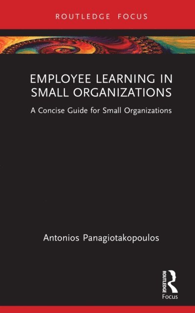 Antonios Panagiotakopoulos - Employee Learning in Small Organizations, E-bok