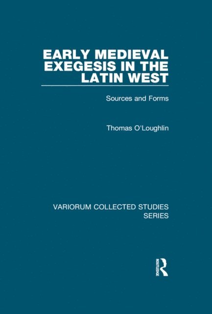 Thomas O'Loughlin - Early Medieval Exegesis in the Latin West, E-bok