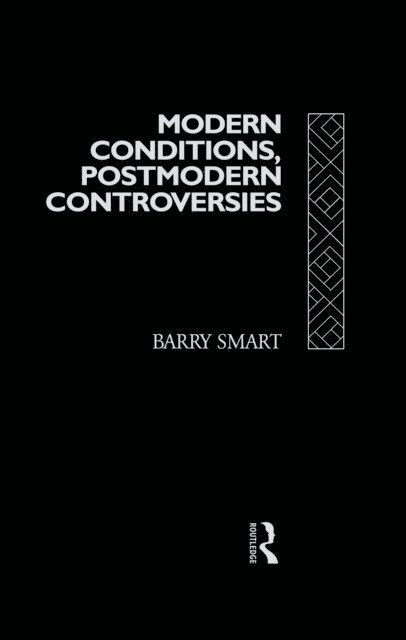 Barry Smart - Modern Conditions, Postmodern Controversies, E-bok